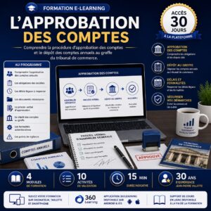Formation e-learning sur l'approbation des comptes annuels avec procédure d'assemblée générale, procès-verbal, dépôt des comptes au greffe du tribunal de commerce et formalités de clôture d'exercice.