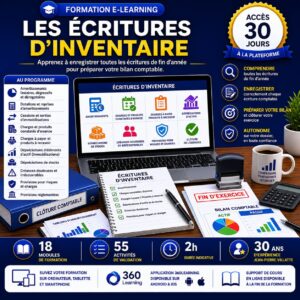 Formation e-learning sur les écritures d'inventaire permettant d'apprendre les amortissements, les charges et produits constatés d'avance, les charges à payer, les produits à recevoir, les dépréciations d'actifs, les créances douteuses et les provisions de fin d'exercice.