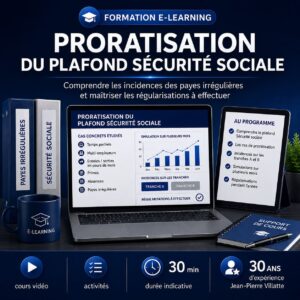 Formation e-learning sur la proratisation du plafond Sécurité sociale avec cas concrets sur les temps partiels, multi-employeurs, entrées et sorties en cours de mois, incidences sur les tranches A et B et régularisations de paye.