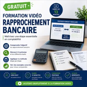 Formation vidéo gratuite sur le rapprochement bancaire en comptabilité. Apprenez le principe, la méthode et les étapes du rapprochement bancaire grâce à une vidéo pratique de 13 minutes accessible aux débutants.