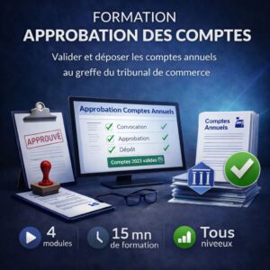 Formation approbation des comptes avec procédure de validation et dépôt des comptes annuels au greffe du tribunal de commerce