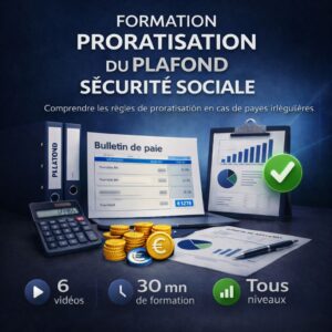 Formation proratisation du plafond sécurité sociale avec calcul des cotisations sur des payes irrégulières