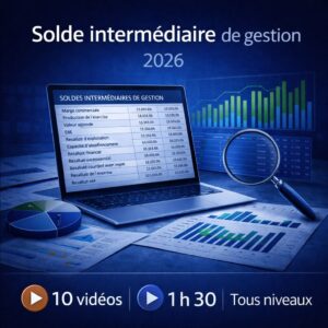 Formation solde intermédiaire de gestion 2026 pour analyser les indicateurs financiers et piloter la performance de l’entreprise