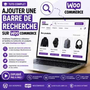 Tutoriel WooCommerce expliquant comment ajouter une barre de recherche performante sur une boutique WordPress afin de faciliter la recherche de produits, améliorer l'expérience utilisateur et augmenter les ventes.