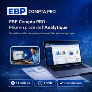 Formation vidéo EBP Compta PRO mise en place de l’analytique et du budgétaire – 11 vidéos pour maîtriser l’analyse comptable