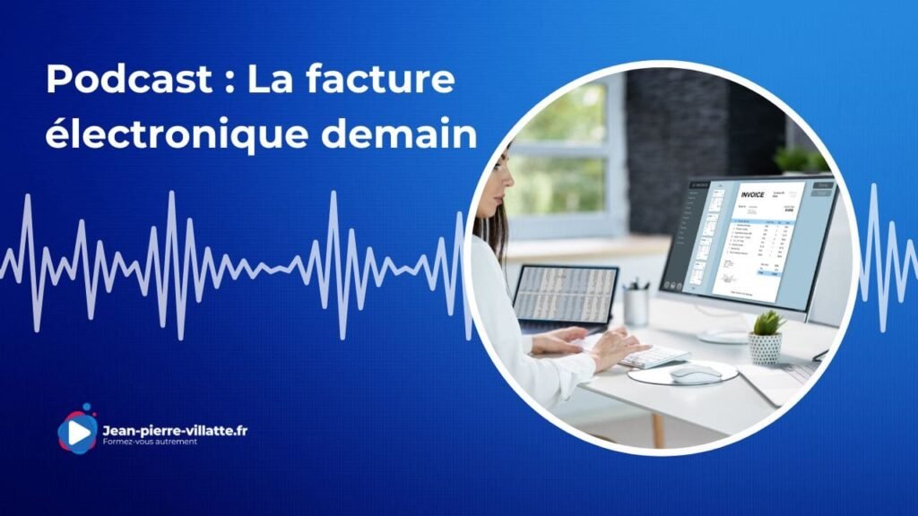 La Facturation Électronique Demain : Le podcast qui vous prépare à la réforme