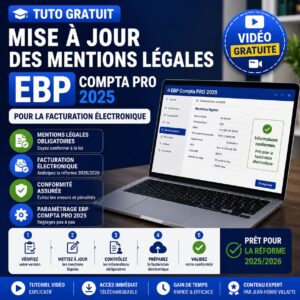 Tutoriel gratuit EBP Compta Pro 2025 montrant comment mettre à jour les mentions légales obligatoires, vérifier les informations société et préparer le logiciel à la facturation électronique conformément à la réforme 2025/2026.