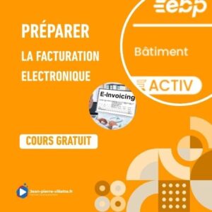 Formation Gratuite : Configurez la Facturation Électronique sur EBP Bâtiment (V23 et +)