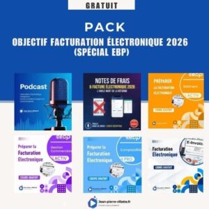 Pack de ressources gratuites facturation électronique 2026 pour logiciels EBP Compta et Gestion