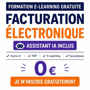 Formation Facturation Électronique 2026-2027 Gratuite + Assistant IA