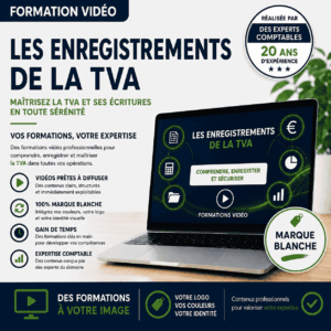 Formation vidéo en marque blanche sur les enregistrements de la TVA et les écritures comptables de TVA destinée aux experts-comptables, organismes de formation et revendeurs.