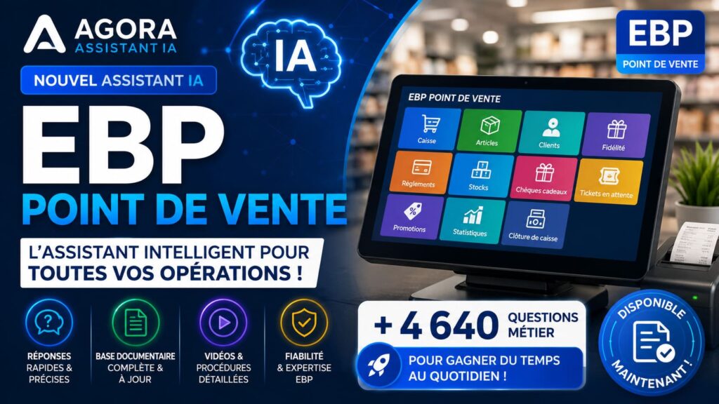 Image de l'Assistant IA EBP Point de Vente AGORA avec un écran de caisse, plus de 4 640 questions métier couvertes, une base documentaire complète et des vidéos de formation pour accompagner les utilisateurs d'EBP Point de Vente.