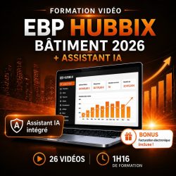 Formation vidéo EBP HUBBIX Bâtiment 2026 avec Assistant IA intégrée, 26 vidéos de formation, durée 1h16, bonus facturation électronique incluse.